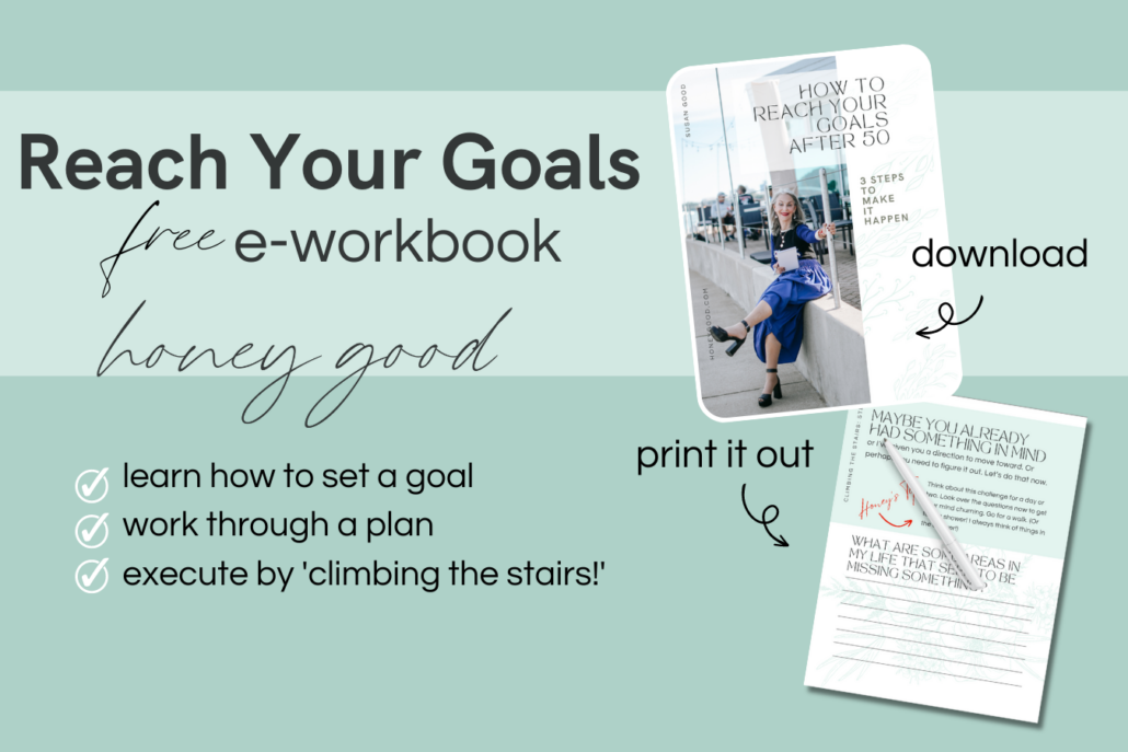 reach your goals, download Honey Good's new workbook to help with growth during transitions
