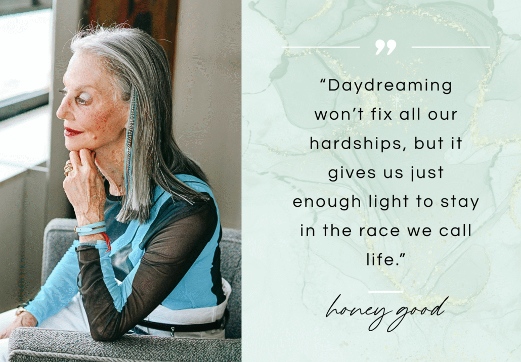 a quote from Honey about daydreams and an image of Honey looking out her window. 